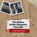 The Billion Dollar Blueprint - Matteo Ricard - Murder Case File